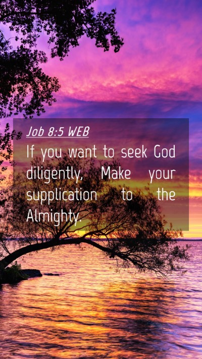 Picture 04 - Job 8:5 WEB Mobile Phone Wallpaper - If you want to seek God diligently, Make your - Mobile Bible Verse Wallpaper