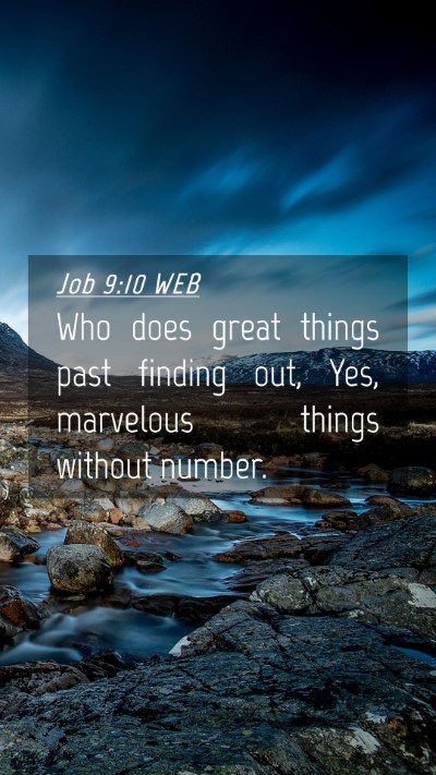 Picture 04 - Job 9:10 WEB Mobile Phone Wallpaper - Who does great things past finding out, Yes, - Mobile Bible Verse Wallpaper