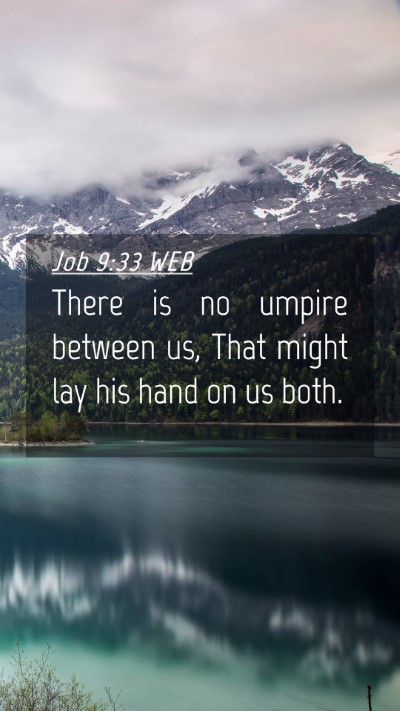 Picture 04 - Job 9:33 WEB Mobile Phone Wallpaper - There is no umpire between us, That might lay his - Mobile Bible Verse Wallpaper