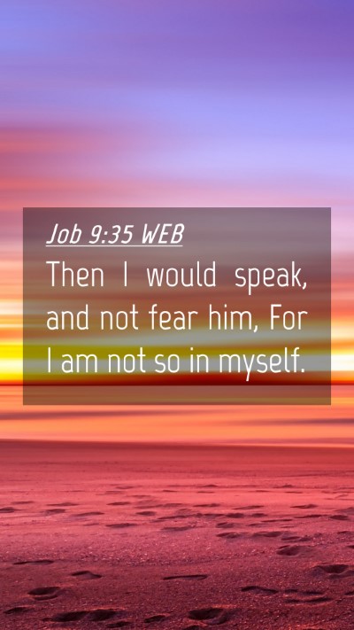 Picture 04 - Job 9:35 WEB Mobile Phone Wallpaper - Then I would speak, and not fear him, For I am - Mobile Bible Verse Wallpaper