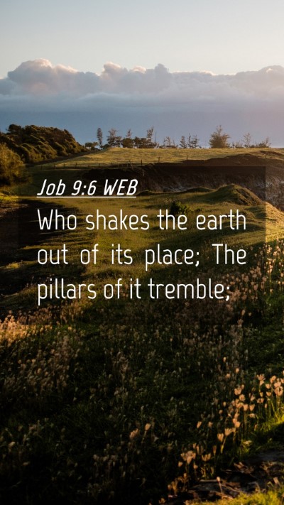 Picture 04 - Job 9:6 WEB Mobile Phone Wallpaper - Who shakes the earth out of its place; The - Mobile Bible Verse Wallpaper