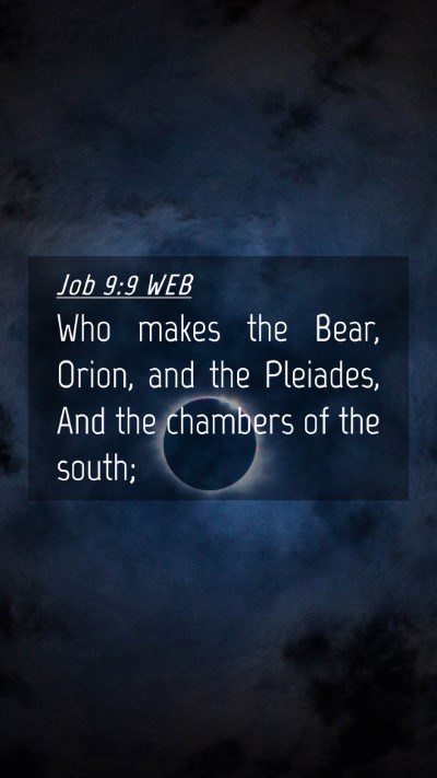 Picture 04 - Job 9:9 WEB Mobile Phone Wallpaper - Who makes the Bear, Orion, and the Pleiades, And - Mobile Bible Verse Wallpaper