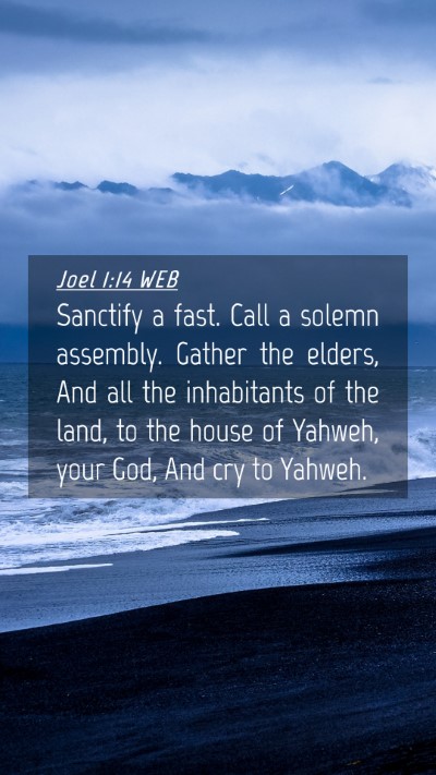 Picture 04 - Joel 1:14 WEB Mobile Phone Wallpaper - Sanctify a fast. Call a solemn assembly. Gather - Mobile Bible Verse Wallpaper