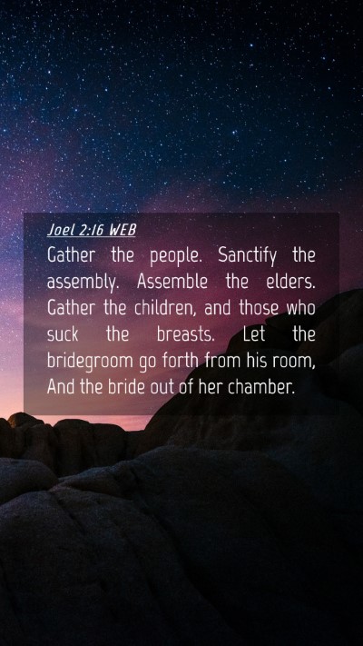 Picture 04 - Joel 2:16 WEB Mobile Phone Wallpaper - Gather the people. Sanctify the assembly. - Mobile Bible Verse Wallpaper