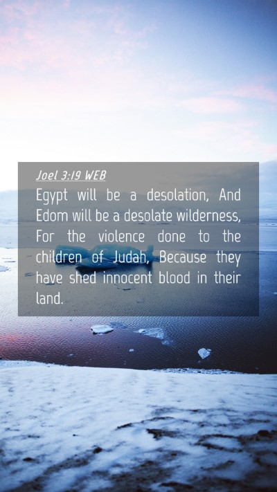 Picture 04 - Joel 3:19 WEB Mobile Phone Wallpaper - Egypt will be a desolation, And Edom will be a - Mobile Bible Verse Wallpaper