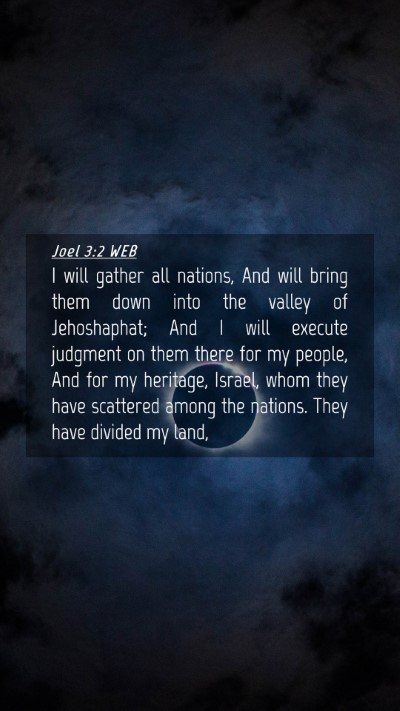 Picture 04 - Joel 3:2 WEB Mobile Phone Wallpaper - I will gather all nations, And will bring them - Mobile Bible Verse Wallpaper
