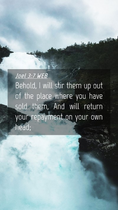 Picture 04 - Joel 3:7 WEB Mobile Phone Wallpaper - Behold, I will stir them up out of the place - Mobile Bible Verse Wallpaper