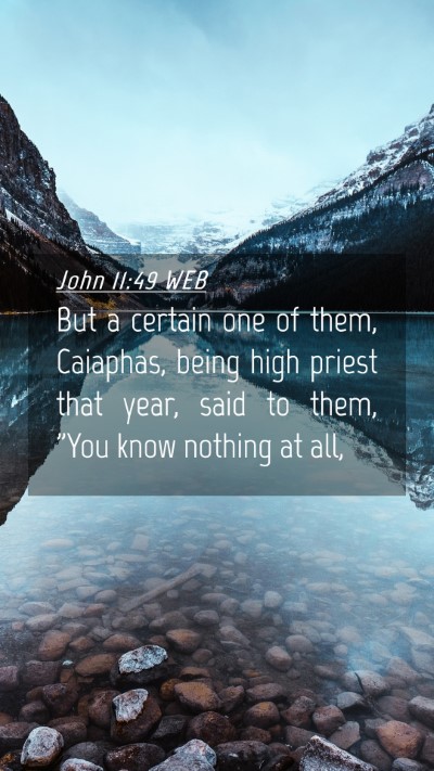 Picture 04 - John 11:49 WEB Mobile Phone Wallpaper - But a certain one of them, Caiaphas, being high - Mobile Bible Verse Wallpaper