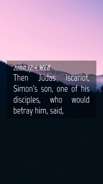 Picture 04 - John 12:4 WEB Mobile Phone Wallpaper - Then Judas Iscariot, Simon's son, one of his - Mobile Bible Verse Wallpaper