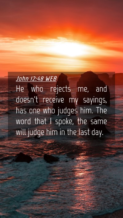 Picture 04 - John 12:48 WEB Mobile Phone Wallpaper - He who rejects me, and doesn't receive my - Mobile Bible Verse Wallpaper