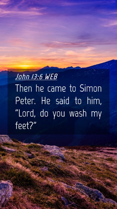 Picture 04 - John 13:6 WEB Mobile Phone Wallpaper - Then he came to Simon Peter. He said to him, - Mobile Bible Verse Wallpaper
