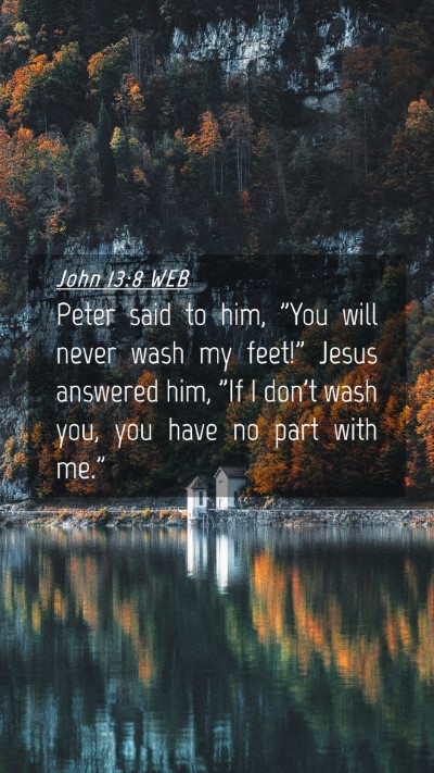 Picture 04 - John 13:8 WEB Mobile Phone Wallpaper - Peter said to him, 
