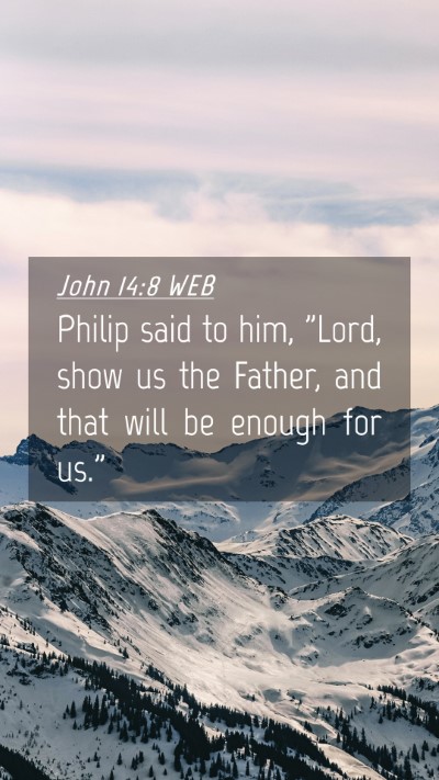 Picture 04 - John 14:8 WEB Mobile Phone Wallpaper - Philip said to him, 