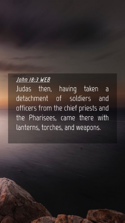 Picture 04 - John 18:3 WEB Mobile Phone Wallpaper - Judas then, having taken a detachment of soldiers - Mobile Bible Verse Wallpaper