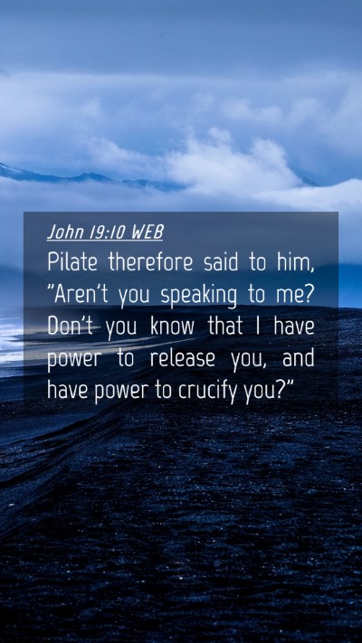 Picture 04 - John 19:10 WEB Mobile Phone Wallpaper - Pilate therefore said to him, 
