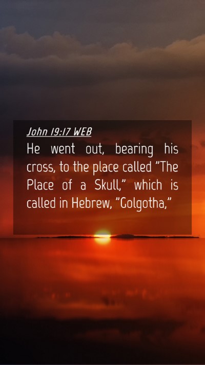 Picture 04 - John 19:17 WEB Mobile Phone Wallpaper - He went out, bearing his cross, to the place - Mobile Bible Verse Wallpaper