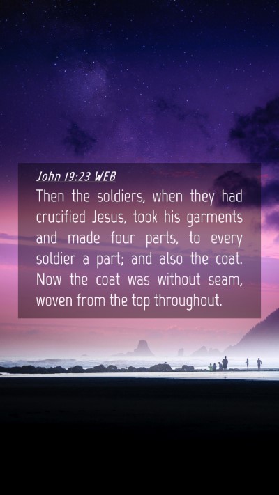 Picture 04 - John 19:23 WEB Mobile Phone Wallpaper - Then the soldiers, when they had crucified Jesus, - Mobile Bible Verse Wallpaper