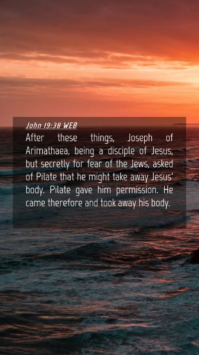 Picture 04 - John 19:38 WEB Mobile Phone Wallpaper - After these things, Joseph of Arimathaea, being a - Mobile Bible Verse Wallpaper