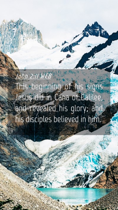 Picture 04 - John 2:11 WEB Mobile Phone Wallpaper - This beginning of his signs Jesus did in Cana of - Mobile Bible Verse Wallpaper