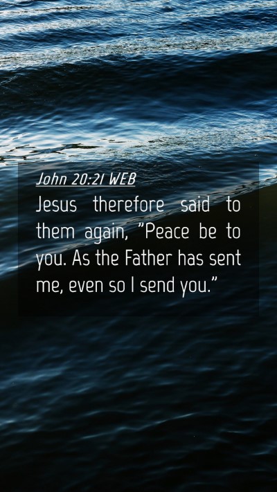 Picture 04 - John 20:21 WEB Mobile Phone Wallpaper - Jesus therefore said to them again, 