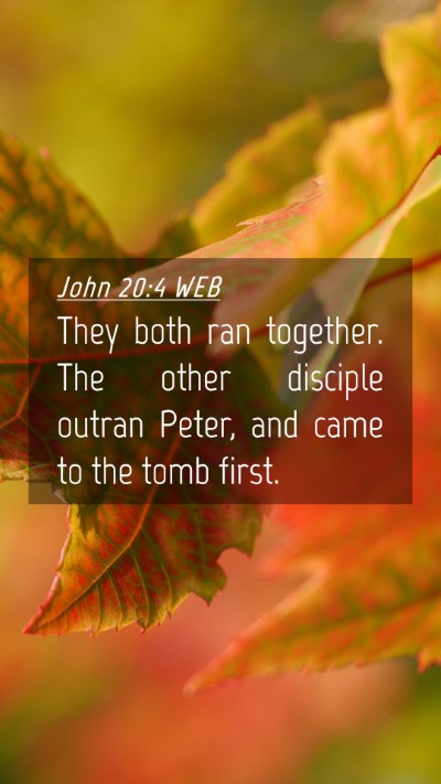 Picture 04 - John 20:4 WEB Mobile Phone Wallpaper - They both ran together. The other disciple outran - Mobile Bible Verse Wallpaper