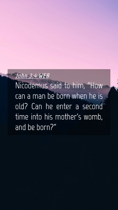 Picture 04 - John 3:4 WEB Mobile Phone Wallpaper - Nicodemus said to him, 