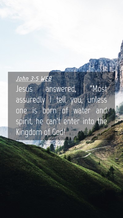 Picture 04 - John 3:5 WEB Mobile Phone Wallpaper - Jesus answered, 