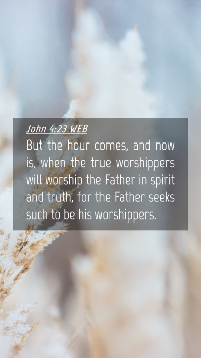 Picture 04 - John 4:23 WEB Mobile Phone Wallpaper - But the hour comes, and now is, when the true - Mobile Bible Verse Wallpaper