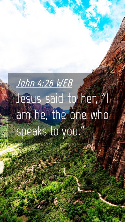 Picture 04 - John 4:26 WEB Mobile Phone Wallpaper - Jesus said to her, 