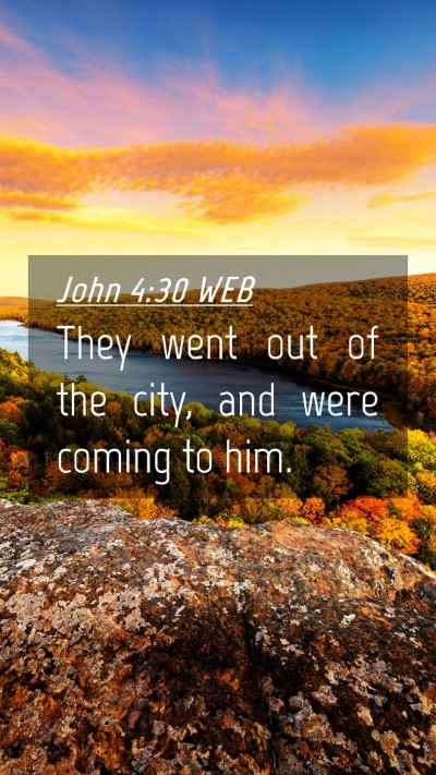 Picture 04 - John 4:30 WEB Mobile Phone Wallpaper - They went out of the city, and were coming to - Mobile Bible Verse Wallpaper