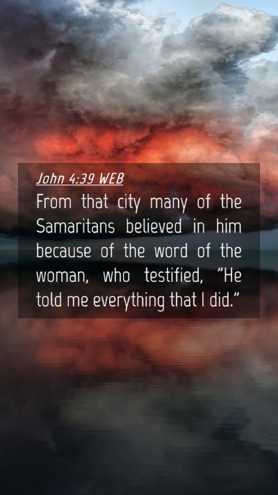 Picture 04 - John 4:39 WEB Mobile Phone Wallpaper - From that city many of the Samaritans believed in - Mobile Bible Verse Wallpaper