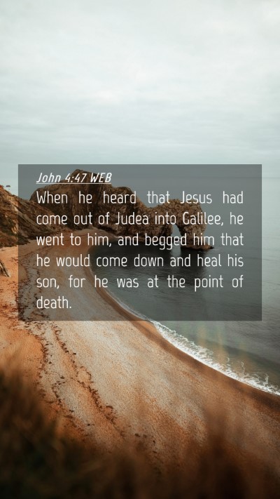 Picture 04 - John 4:47 WEB Mobile Phone Wallpaper - When he heard that Jesus had come out of Judea - Mobile Bible Verse Wallpaper