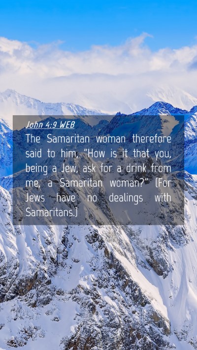 Picture 04 - John 4:9 WEB Mobile Phone Wallpaper - The Samaritan woman therefore said to him, 