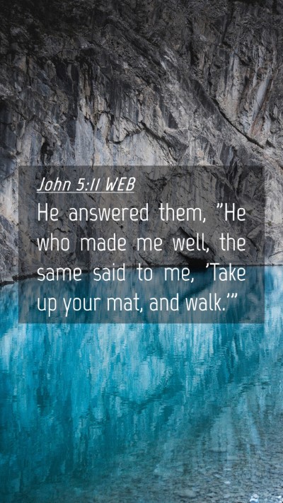 Picture 04 - John 5:11 WEB Mobile Phone Wallpaper - He answered them, 