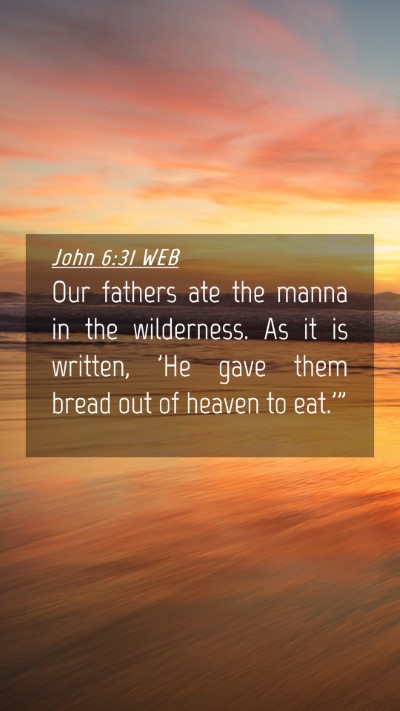 Picture 04 - John 6:31 WEB Mobile Phone Wallpaper - Our fathers ate the manna in the wilderness. As - Mobile Bible Verse Wallpaper