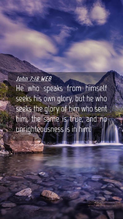 Picture 04 - John 7:18 WEB Mobile Phone Wallpaper - He who speaks from himself seeks his own glory, - Mobile Bible Verse Wallpaper