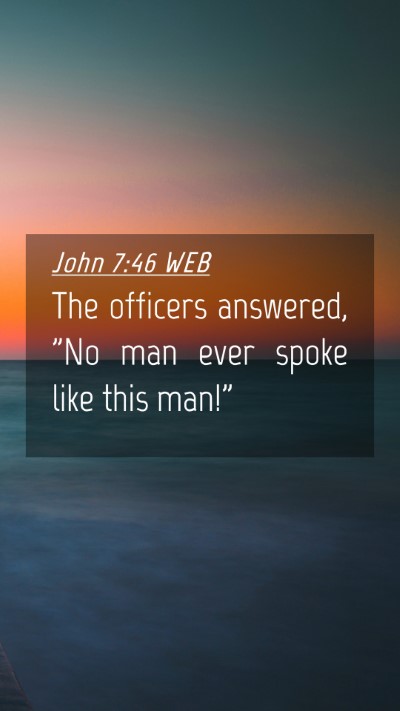 Picture 04 - John 7:46 WEB Mobile Phone Wallpaper - The officers answered, 