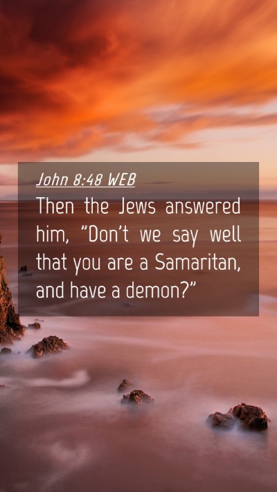 Picture 04 - John 8:48 WEB Mobile Phone Wallpaper - Then the Jews answered him, 