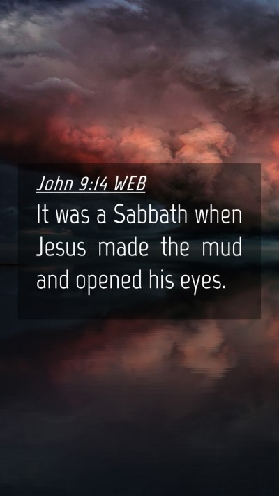 Picture 04 - John 9:14 WEB Mobile Phone Wallpaper - It was a Sabbath when Jesus made the mud and - Mobile Bible Verse Wallpaper