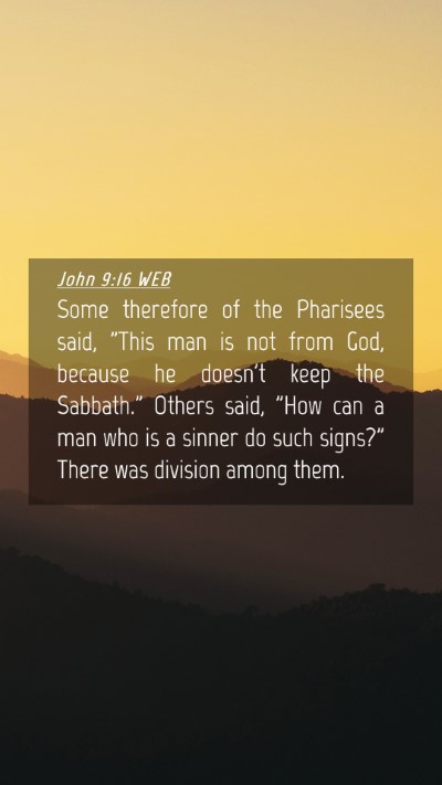 Picture 04 - John 9:16 WEB Mobile Phone Wallpaper - Some therefore of the Pharisees said, 