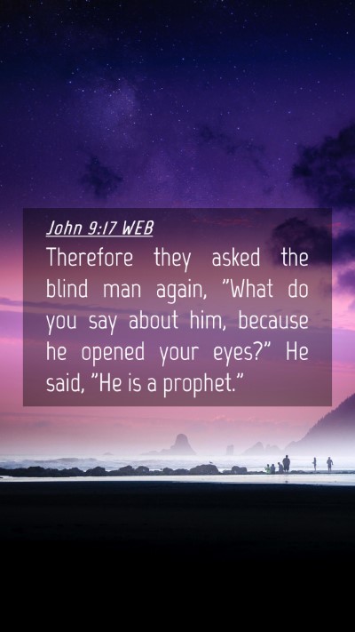 Picture 04 - John 9:17 WEB Mobile Phone Wallpaper - Therefore they asked the blind man again, 