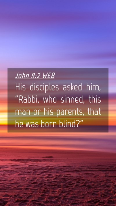 Picture 04 - John 9:2 WEB Mobile Phone Wallpaper - His disciples asked him, 