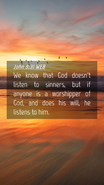 Picture 04 - John 9:31 WEB Mobile Phone Wallpaper - We know that God doesn't listen to sinners, but - Mobile Bible Verse Wallpaper