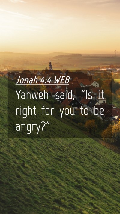Picture 04 - Jonah 4:4 WEB Mobile Phone Wallpaper - Yahweh said, 