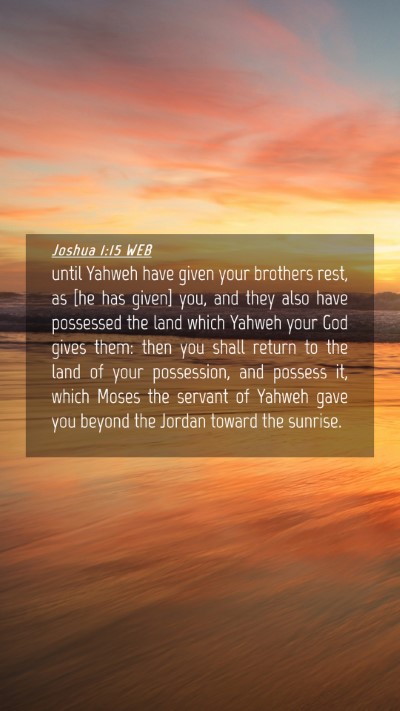 Picture 04 - Joshua 1:15 WEB Mobile Phone Wallpaper - until Yahweh have given your brothers rest, as - Mobile Bible Verse Wallpaper