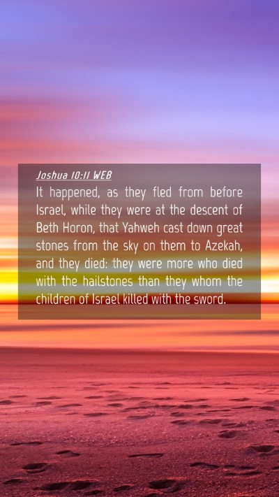 Picture 04 - Joshua 10:11 WEB Mobile Phone Wallpaper - It happened, as they fled from before Israel, - Mobile Bible Verse Wallpaper