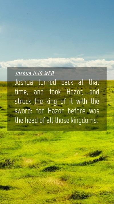Picture 04 - Joshua 11:10 WEB Mobile Phone Wallpaper - Joshua turned back at that time, and took Hazor, - Mobile Bible Verse Wallpaper
