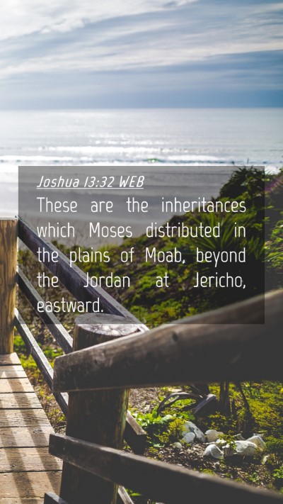 Picture 04 - Joshua 13:32 WEB Mobile Phone Wallpaper - These are the inheritances which Moses - Mobile Bible Verse Wallpaper