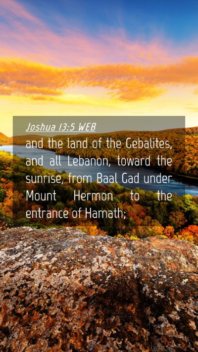 Picture 04 - Joshua 13:5 WEB Mobile Phone Wallpaper - and the land of the Gebalites, and all Lebanon, - Mobile Bible Verse Wallpaper