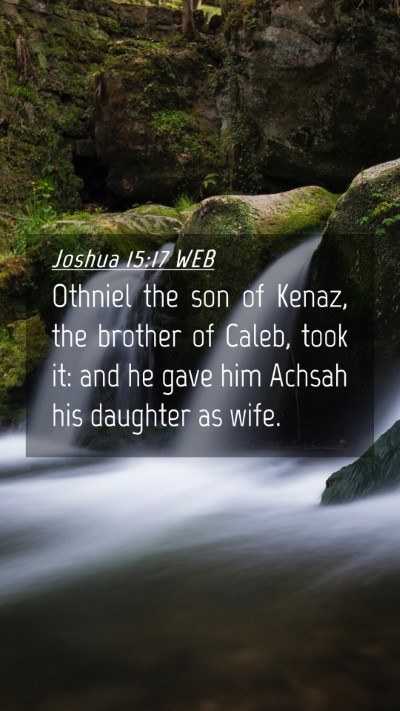 Picture 04 - Joshua 15:17 WEB Mobile Phone Wallpaper - Othniel the son of Kenaz, the brother of Caleb, - Mobile Bible Verse Wallpaper